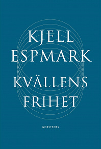 Cover for Kvällens frihet : Dikter