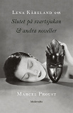 Omslagsbild för Om Slutet på svartsjukan & andra noveller av Marcel Proust