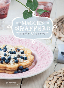 Omslagsbild för Maggies skafferi - vegansk mat för hela familjen