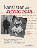 Omslagsbild för Kanslisten och zigenerskan: En ungersk damorkester, hundra kärleksbrev och en tvåa på Kungsholmen