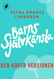 Omslagsbild för Barns självkänsla. Den korta versionen