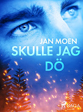 Bokomslag för Skulle jag dö