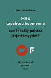 Omslagsbild för Mitä tapahtuu huomenna, kun tekoäly poistaa järjettömyydet?