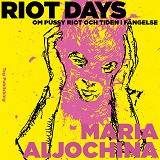Omslagsbild för Riot Days: Om Pussy Riot och tiden i fängelse