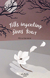 Cover for Tills ingenting finns kvar