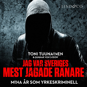 Omslagsbild för Jag var Sveriges mest jagade rånare - Mina år som yrkeskriminell