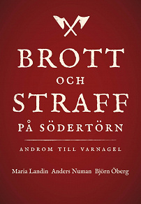 Omslagsbild för Brott och straff på Södertörn - Androm till varnagel.