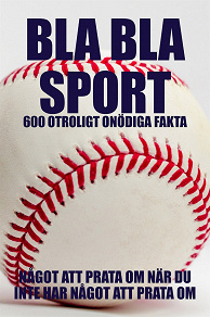 Omslagsbild för BLA BLA SPORT : 500 onödiga fakta om sport (Epub2)