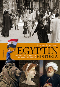 Omslagsbild för Egyptin historia: Kleopatran ajasta arabikevääseen