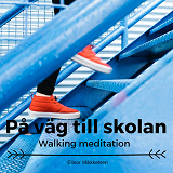 Omslagsbild för På väg till skolan- Walking meditation