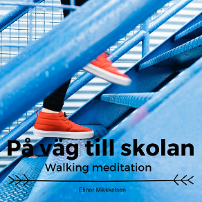 Cover for På väg till skolan- Walking meditation