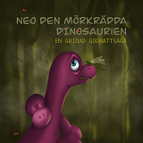Cover for Neo, den mörkrädda dinosaurien, en guidad godnattsaga
