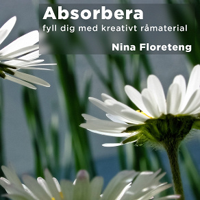 Cover for Absorbera–fyll dig med kreativt råmaterial