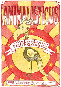 Omslagsbild för Animalisticus fantasticus : 600 häpnadsväckande men sanna fakta om djur (Epub2)