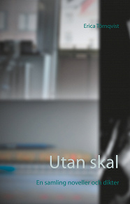 Omslagsbild för Utan skal: En samling noveller och dikter