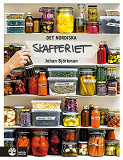 Cover for Det nordiska skafferiet : torkning, mjölksyrning, fermentering, inläggningar, olja, vinäger & salt