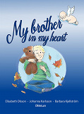Omslagsbild för My brother  in my heart (miscarriage and grief)