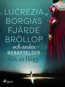 Omslagsbild för Lucrezia Borgias fjärde bröllop och andra berättelser