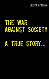 Omslagsbild för The War Against Society: A true story...