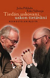 Cover for Tiedän uskovani, uskon tietäväni