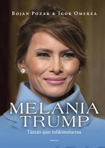 Omslagsbild för Melania Trump - Tämän ajan tuhkimotarina
