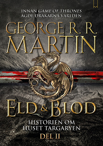 Omslagsbild för Eld & Blod: Historien om huset Targaryen (Del II)