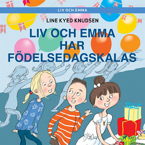 Omslagsbild för Liv och Emma: Liv och Emma har födelsedagskalas