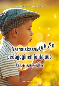 Omslagsbild för Varhaiskasvatuksen pedagoginen johtajuus : Käsikirja käytännön työhön