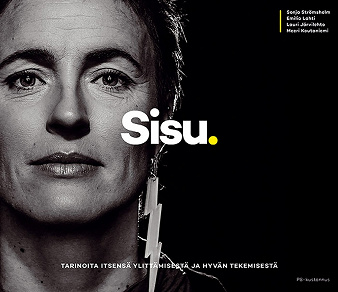 Omslagsbild för Sisu : Tarinoita itsensä ylittämisestä ja hyvän tekemisestä