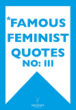 Omslagsbild för *FAMOUS FEMINIST QUOTES III (Epub2)