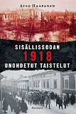 Bokomslag för Sisällissodan 1918 unohdetut taistelut