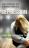 Omslagsbild för Om någon du känner har en depression. En bok för anhöriga, vänner och drabbade