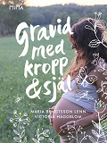 Cover for Gravid med kropp & själ