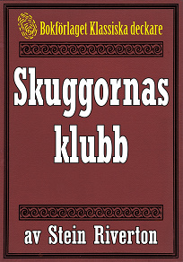 Omslagsbild för Stein Riverton: Skuggornas klubb. Återutgivning av text från 1918