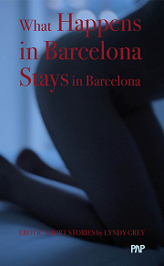 Omslagsbild för What Happens in. Barcelona Stays in Barcelona