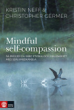 Cover for Mindful Self-Compassion : Så bygger du inre styrka och hållbarhet med själv