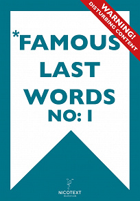 Omslagsbild för *FAMOUS LAST WORDS I (Epub2)