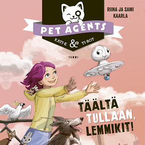 Cover for Täältä tullaan, lemmikit! Pet Agents 1