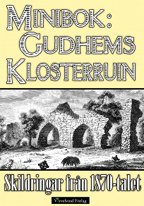 Omslagsbild för Minibok: Skildringar av Gudhems kloster på 1870-talet