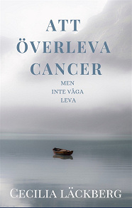 Omslagsbild för Att överleva cancer men inte våga leva