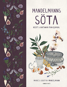 Omslagsbild för Mandelmanns söta : recept och baktankar från Djupadal