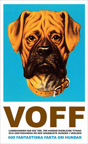 Cover for VOFF : 600 fantastiska fakta om hundar  (Epub2)