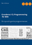 Omslagsbild för Grunderna i CL Programmering för IBMi: för nya och gamla programmerare