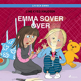 Omslagsbild för Liv och Emma: Emma sover över