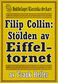 Omslagsbild för Filip Collin: Stölden av Eiffeltornet. Återutgivning av text från 1931