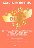 Bokomslag för Bliss: De nya antiinflammatoriska nycklarna till ett längre, godare liv