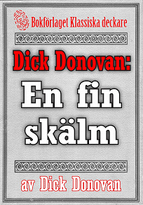 Omslagsbild för Dick Donovan: En fin skälm. Återutgivning av text från 1904