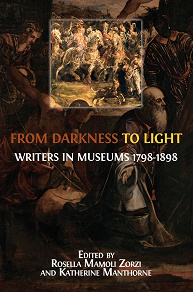 Omslagsbild för From Darkness to Light: Writers in Museums 1798-1898