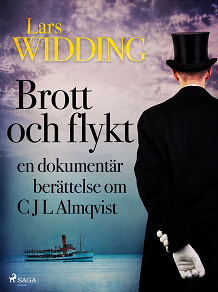Omslagsbild för Brott och flykt: en dokumentär berättelse om C J L Almqvist