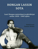 Omslagsbild för Hongan Lassin sota: Lauri Hongan muistelmat ja päiväkirjat sotien 1939 1945 ajalta